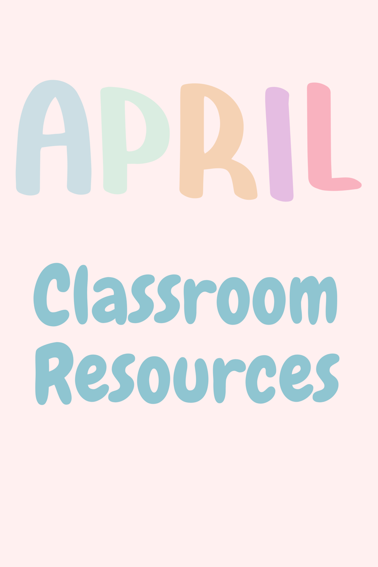 April Classroom Resources 